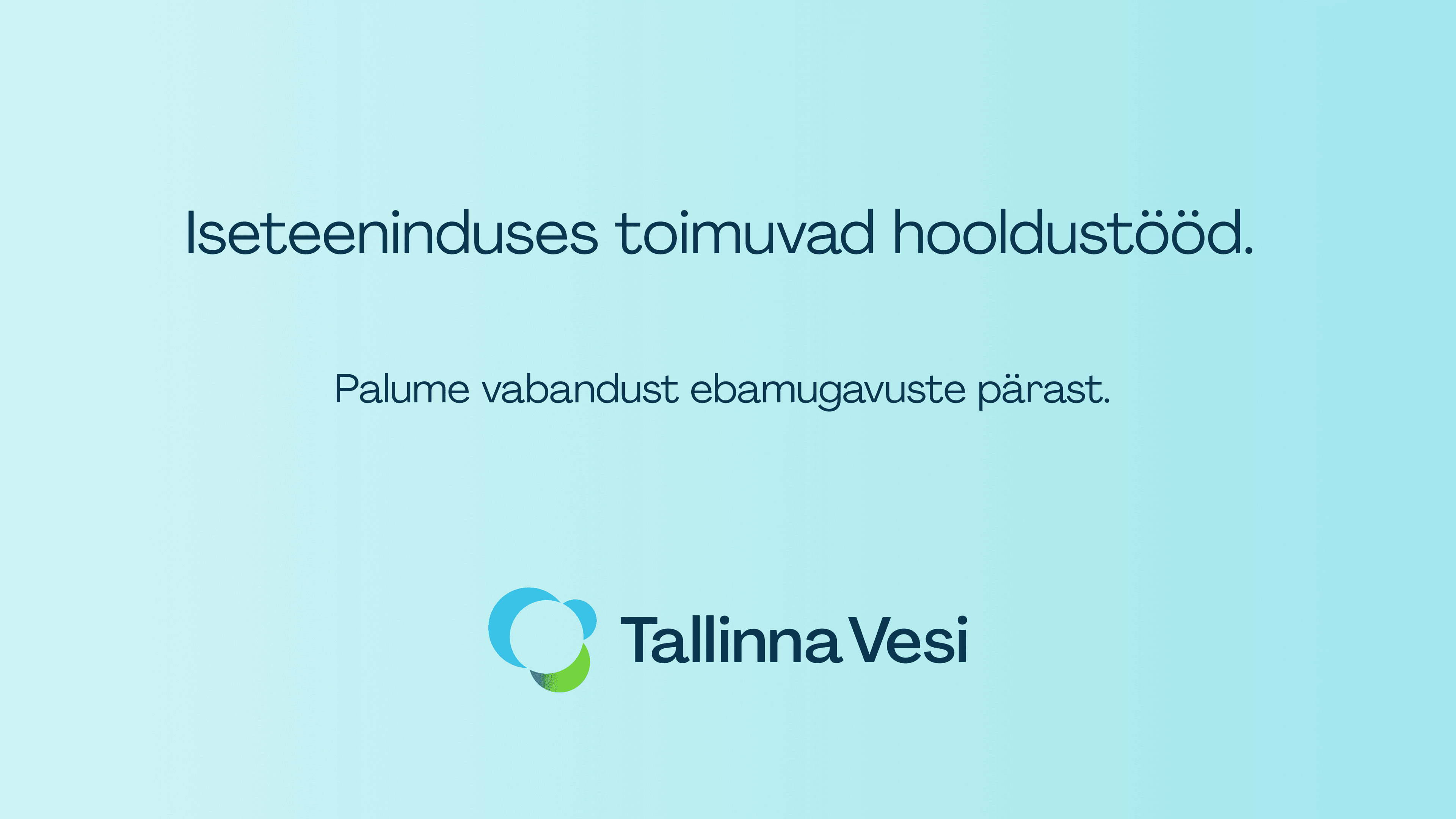 Tallinna Vesi announces maintenance work in self-service portal, apologizing for any inconvenience.